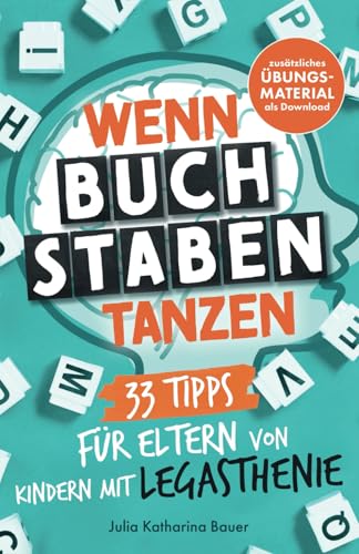 Wenn Buchstaben tanzen: 33 Tipps für Eltern von Kindern mit Legasthenie - Mit spielerischen Übungen die Lesekompetenz stärken, Legasthenie besser verstehen und die Lernfreude von Kindern wecken Wenn Buchstaben tanzen: 33 Tipps für Eltern von Kindern mit Legasthenie - Mit spielerischen Übungen die Lesekompetenz stärken, Legasthenie besser verstehen und die Lernfreude von Kindern wecken von lmo publishing