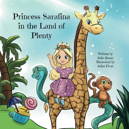Princess Sarafina in the Land of Plenty: A Princess’ journey towards understanding the true value of appreciation von Independently published