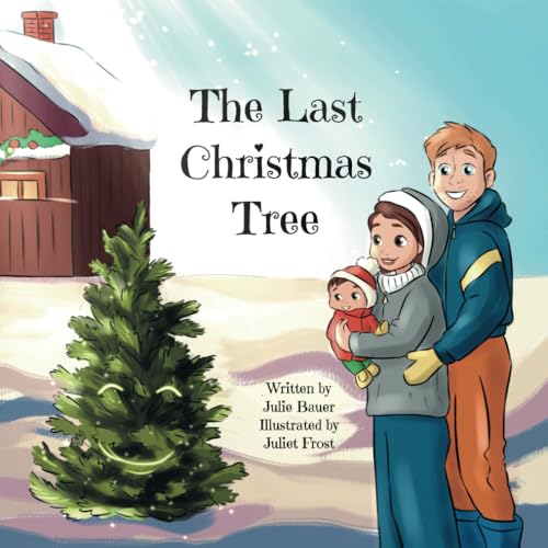 The Last Christmas Tree: A heartwarming picture book based on a true story about a young family trying to get a Christmas tree at the last minute. von Independently published