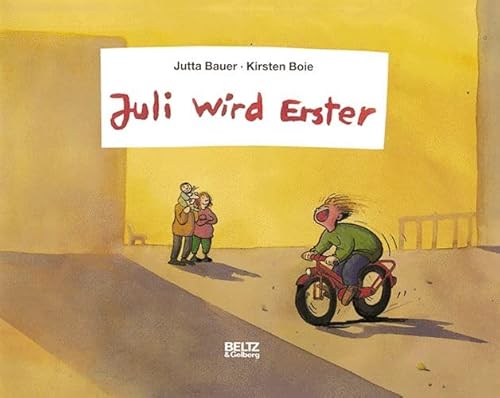 Juli wird Erster: Bilderbuch (Beltz & Gelberg)