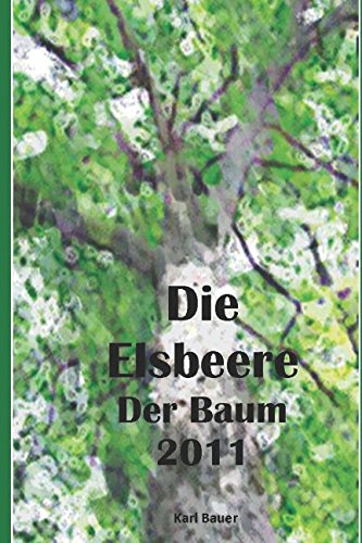 Die Elsbeere der Baum 2011 von Independently published