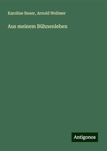 Aus meinem Bühnenleben von Antigonos Verlag