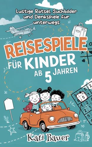 Reisespiele für Kinder ab 5 Jahren: Lustige Rätsel, Suchbilder und Denkspiele für unterwegs – Die ideale Beschäftigung im Auto, Flugzeug, Zug und Urlaub Reisespiele für Kinder ab 5 Jahren: Lustige Rätsel, Suchbilder und Denkspiele für unterwegs – Die ideale Beschäftigung im Auto, Flugzeug, Zug und Urlaub von DLE Unlimited