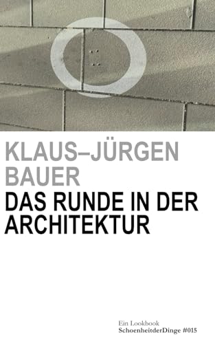 Das Runde in der Architektur: Ein Lookbook