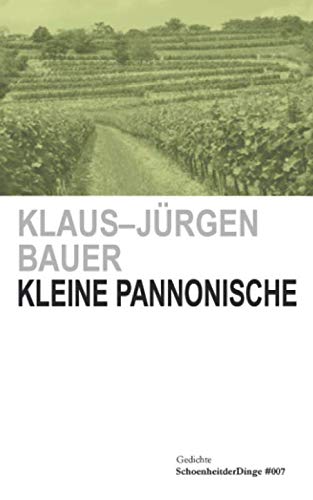 Kleine Pannonische: Gedichte (SchönheitderDinge, Band 7)