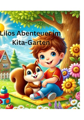 Lilos Abenteuer im Kita-Garten: Fröhliche Erlebnisse für Kinder ab 3 Jahren von Independently published