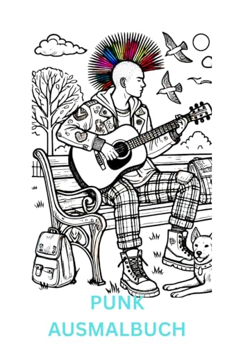 PUNK AUSMALBUCH: Ein Ausmalbuch für alle, die laut, wild und anders sind von Independently published