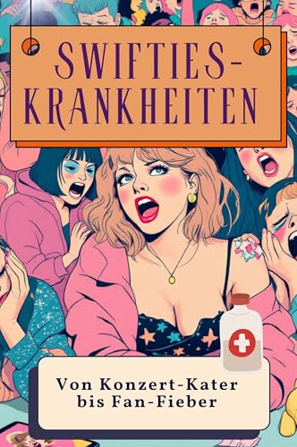 Swifties-Krankheiten - Genial lustiges Humorbuch - das perfekte Geschenk für Weihnachten und Geburtstag: Von Konzert-Kater bis Fan-Fieber - Die süßen Leiden der Taylor-Swift-Fans von FlipFlop