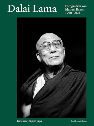 Dalai Lama: Fotografien von Manuel Bauer. 1990–2024 von Scheidegger & Spiess