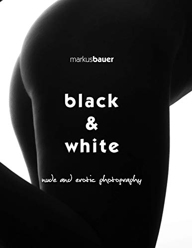 black & white: nude and erotic photography