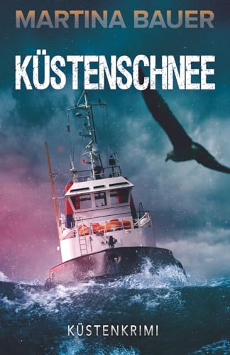 Küstenschnee: Küstenkrimi Nordseekrimi (Friesenleichen, Band 2) von Independently published