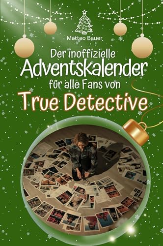 Der inoffizielle Adventskalender für alle Fans von True Detective - 2024