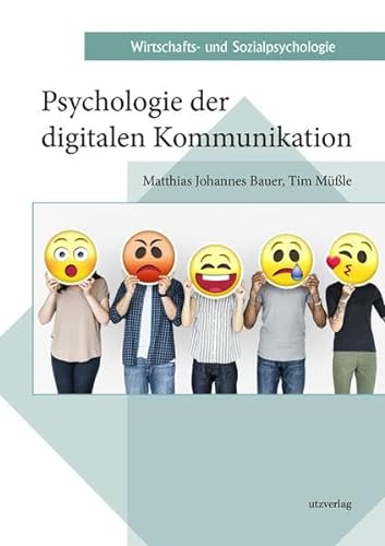 Psychologie der digitalen Kommunikation (Wirtschafts- und Sozialpsychologie) von utzverlag GmbH