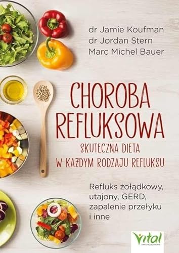 Choroba refluksowa - skuteczna dieta w każdym rodzaju refluksu