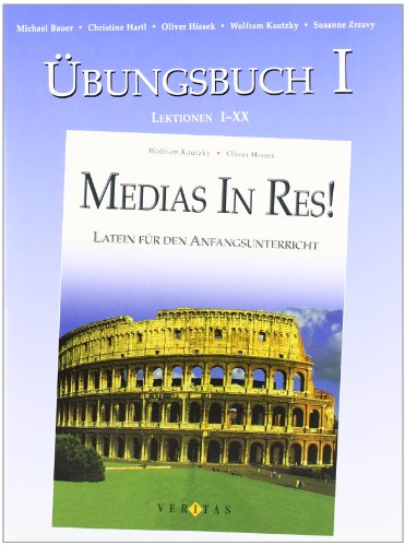 Medias in res!: Zu den Lektionen 5-40 und den Einstiegsmodulen - Übungsbuch I mit Lösungen: Lektionen 1-20 von Cornelsen Schulverlage