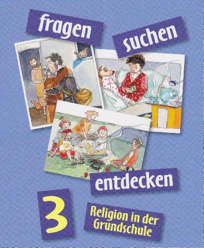 fragen - suchen - entdecken 3: Schulbuch Klasse 3 (fragen - suchen - entdecken. Ausgabe für Bayern, Berlin, Niedersachsen, Nordrhein-Westfalen, ... Sachsen-Anhalt und Thüringen ab 2001)