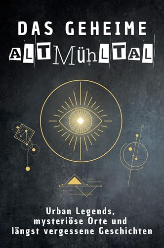 Das geheime Altmühltal: Urban Legends, mysteriöse Orte und längst vergessene Geschichten. Geschenk für Fans von Grusel und Mystery, Halloween, True Crime, Reise von FlipFlop