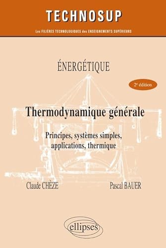 Énergétique - Thermodynamique générale - Principes, systèmes simples, applications, thermique - Niveau B: Principes, systèmes simples, utilisation, thermique (Technosup)