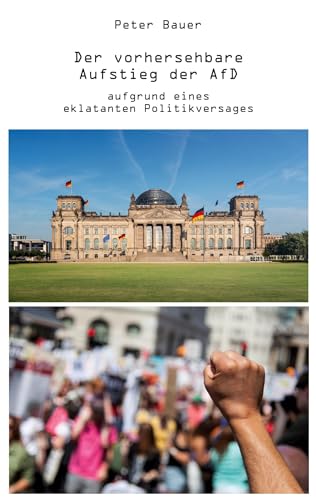 Der vorhersehbare Aufstieg der AfD: aufgrund eines eklatanten Politikversages von Rediroma-Verlag