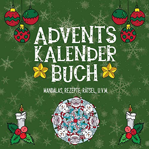 ADVENTS KALENDER BUCH: Für Erwachsene. Gemütlich im Advent auf Weihnachten warten mit Mandalas zum Ausmalen, Rezepten, Rätseln, u.v.m. von Independently published
