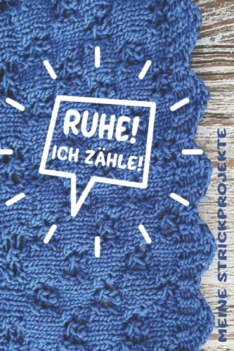Meine Strickprojekte: Ruhe! Ich zähle! | Projekt-Notizbuch Stricken und Häkeln | Projektdetailseiten, Strickmusterpapier und Sockentabellen | Übersicht über Handarbeiten