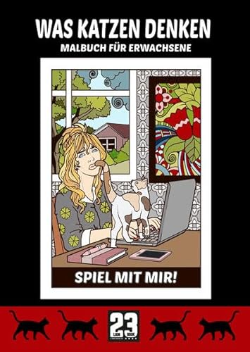 Was Katzen denken Malbuch für Erwachsene: Lustige Motive vom Zusammenleben mit Katze & Kater. Ideal für Katzenfreundinnen - zum Verschenken oder ... Ausmalen für Entspannung und Stressabbau)