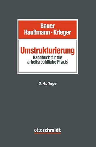 Umstrukturierung: Handbuch für die arbeitsrechtliche Praxis