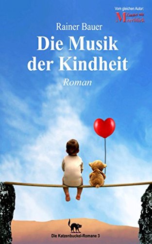 Die Musik der Kindheit (Die Katzenbuckel-Romane, Band 3)