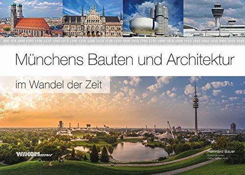 Münchens Bauten und Architektur im Wandel der Zeit von WIKOMmedia Verlag