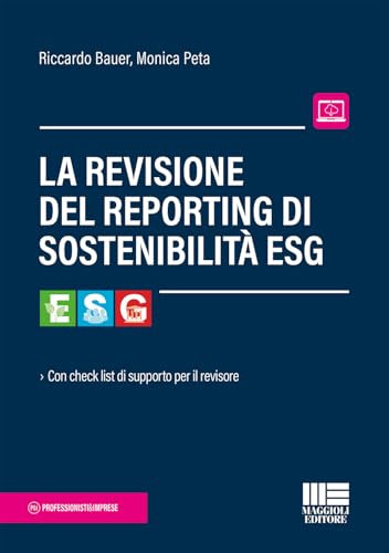 La revisione del reporting di sostenibilità ESG. Con check list di supporto per il revisore (Professionisti & Imprese) von Maggioli Editore