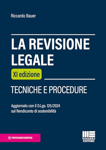 La revisione legale. Tecniche e procedure. Aggiornato con il D.Lgs. 125/2024 sul Rendiconto di sostenibilità (Professionisti & Imprese) von Maggioli Editore