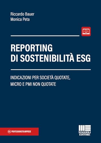Reporting di sostenibilità ESG. Indicazioni per società quotate, micro e PMI non quotate von Maggioli Editore