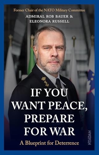 If You Want Peace, Prepare for War: A Blueprint for Deterrence von Nieuw Amsterdam