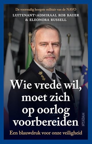 Wie vrede wil, moet zich op oorlog voorbereiden: Een blauwdruk voor onze veiligheid Wie vrede wil, moet zich op oorlog voorbereiden: Een blauwdruk voor onze veiligheid von Nieuw Amsterdam