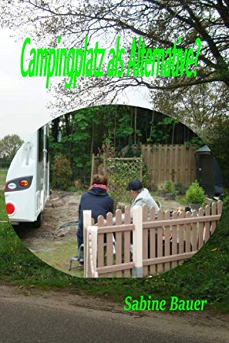 Campingplatz als Alternative? von Independently published