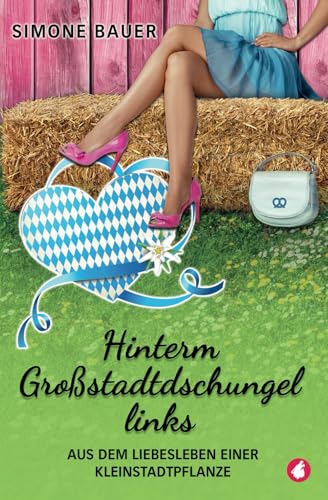 Hinterm Großstadtdschungel links: Aus dem Liebesleben einer Kleinstadtpflanze von Ylva Verlag e.Kfr.