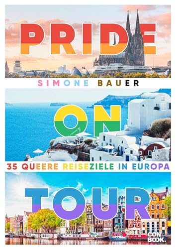 Pride On Tour: 35 queere Reiseziele in Europa Pride On Tour: 35 queere Reiseziele in Europa von Conbook Medien GmbH