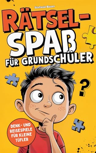 Rätselspaß für Grundschüler: Kniffliger Rätselspaß für Kinder ab 6 Jahren - Spannende Logikrätsel, lustige Suchbilder und witzige Knobeleien | Denk- und Reisespiele für kleine Tüftler von PiKu Verlag