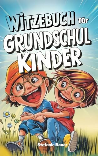 Witzebuch für Grundschüler: Das ultimative Kinderwitze-Buch mit Scherzfragen und lustigen Gags für jeden Anlass - Perfektes Geschenk für Jungen und Mädchen Witzebuch für Grundschüler: Das ultimative Kinderwitze-Buch mit Scherzfragen und lustigen Gags für jeden Anlass - Perfektes Geschenk für Jungen und Mädchen von PiKu Verlag