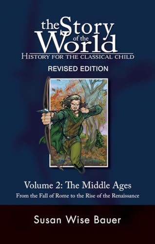 Story of the World, Vol. 2: History for the Classical Child: The Middle Ages: The Middle Ages, from the Fall of Rome to the Rise of the Renaissance von Well-Trained Mind Press