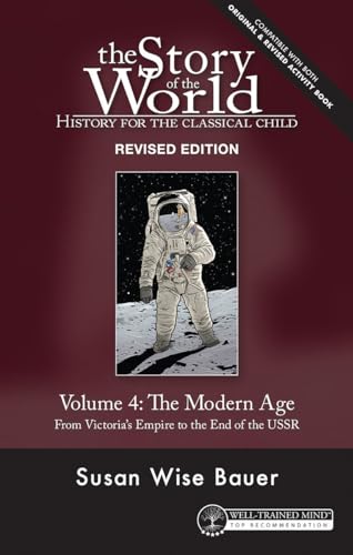 The Story of the World: History for the Classical Child / The Modern Age, From Victoria's Empire to the End of the USSR (The Story of the World, 4, Band 0)
