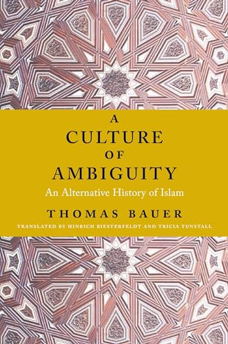 A Culture of Ambiguity: An Alternative History of Islam A Culture of Ambiguity: An Alternative History of Islam