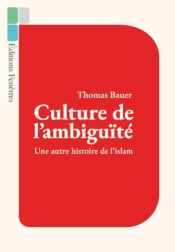 Culture de l’ambiguïté: Une autre histoire de l’islam Culture de l’ambiguïté: Une autre histoire de l’islam von ED FENETRES
