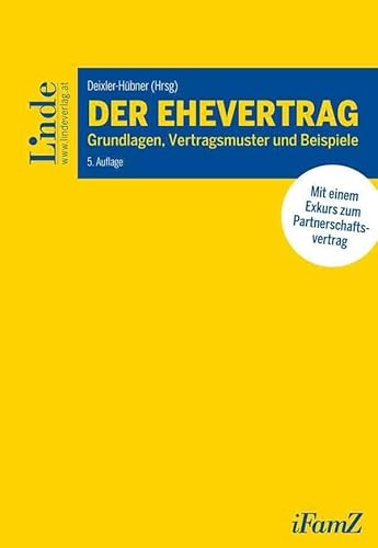 Der Ehevertrag: Vereinbarungen zwischen Ehegatten und Lebenspartnern (Schriftenreihe der Interdisziplinären Zeitschrift für Familienrecht (iFamZ)) von Linde Verlag Ges.m.b.H.