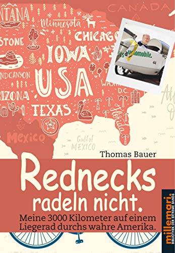 Rednecks radeln nicht.: Meine 3000 Kilometer auf einem Liegerad durch das wahre Amerika. Rednecks radeln nicht.: Meine 3000 Kilometer auf einem Liegerad durch das wahre Amerika.