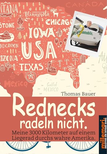 Rednecks radeln nicht.: Meine 3000 Kilometer auf einem Liegerad durch das wahre Amerika.