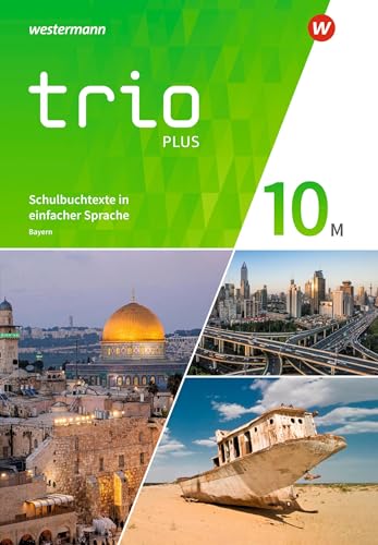 Trio GPG - Geschichte / Politik / Geographie für Mittelschulen in Bayern - Ausgabe 2017: Schulbuchtexte in einfacher Sprache 10 mit CD-ROM Trio GPG - Geschichte / Politik / Geographie für Mittelschulen in Bayern - Ausgabe 2017: Schulbuchtexte in einfacher Sprache 10 mit CD-ROM