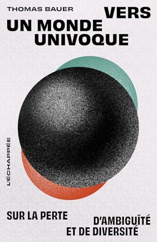 Vers un monde univoque: Sur la perte d’ambiguïté et de diversité