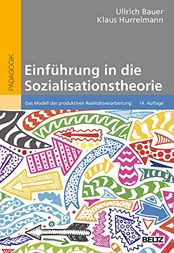 Einführung in die Sozialisationstheorie: Das Modell der produktiven Realitätsverarbeitung von Beltz