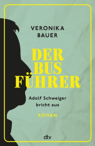Der Busführer: Adolf Schweiger bricht aus – Roman | Eine tragikomische Liebesgeschichte – »Leichtfüßig und poetisch – ein Roman voller Überraschungen.« Buch Journal